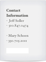 Contact Information
Jeff Soller
510.847.0474

Mary Schoen
330.705.2011

Send an e-mail
